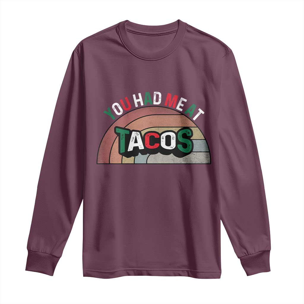 You Had Me At Tacos Long Sleeve Shirt Tacos Lover Gift - Wonder Print Shop