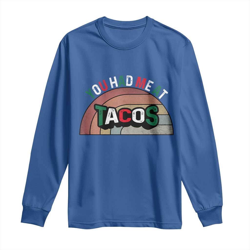 You Had Me At Tacos Long Sleeve Shirt Tacos Lover Gift - Wonder Print Shop