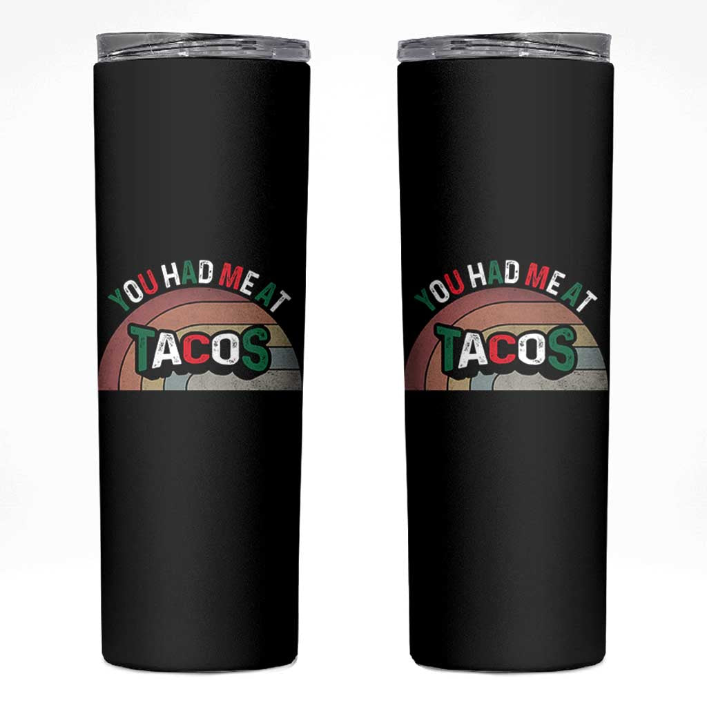 You Had Me At Tacos Skinny Tumbler Tacos Lover Gift