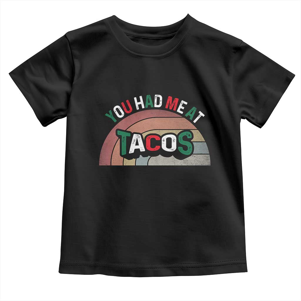 You Had Me At Tacos Toddler T Shirt Tacos Lover Gift - Wonder Print Shop