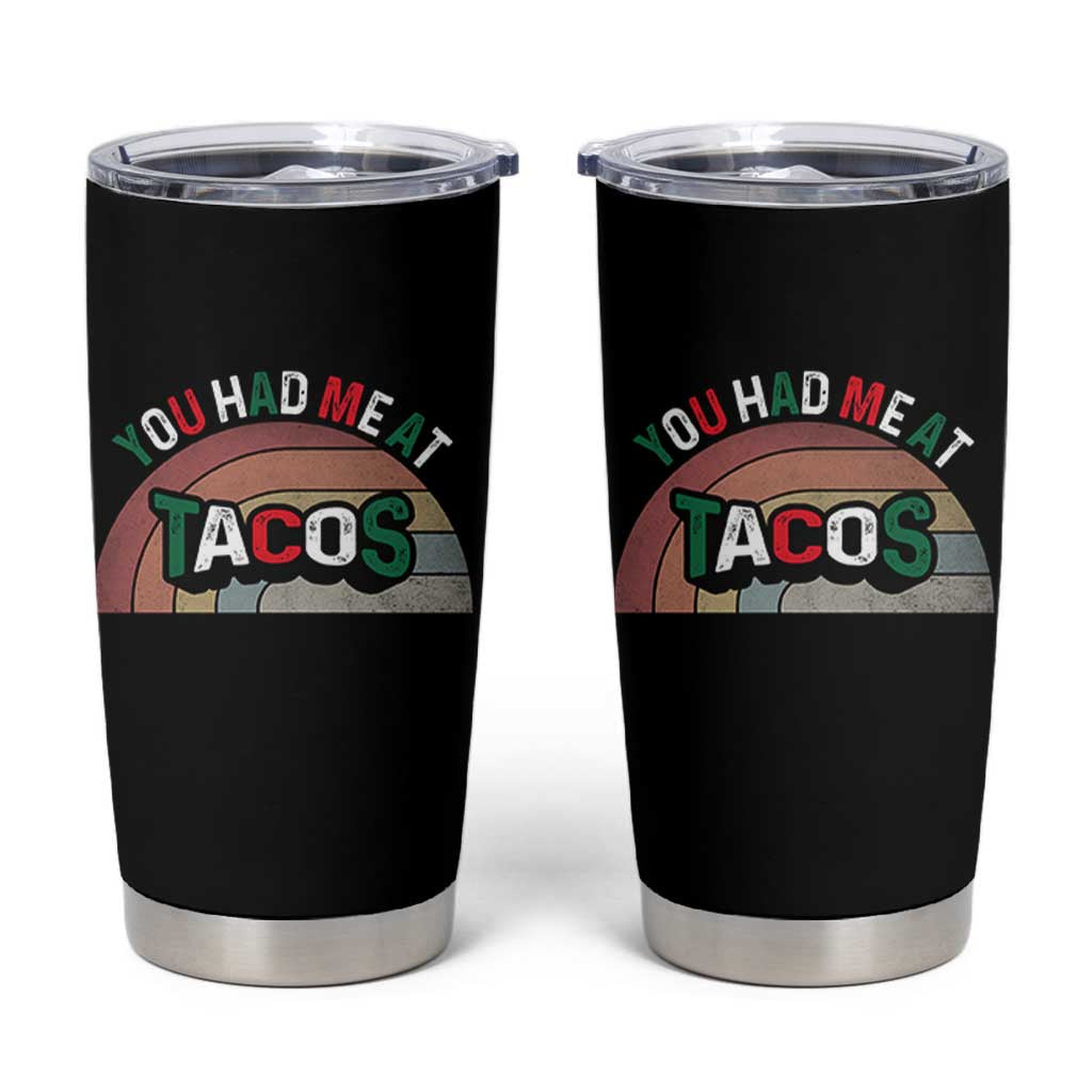 You Had Me At Tacos Tumbler Cup Tacos Lover Gift