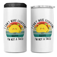 Funny Mexican Food Lover 4 in 1 Can Cooler Tumbler I Cant Make Everyone Happy Im Not A Taco