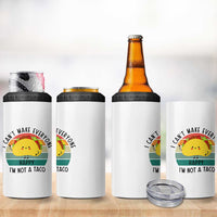 Funny Mexican Food Lover 4 in 1 Can Cooler Tumbler I Cant Make Everyone Happy Im Not A Taco