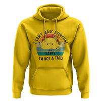 Funny Mexican Food Lover Hoodie I Cant Make Everyone Happy Im Not A Taco - Wonder Print Shop