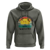 Funny Mexican Food Lover Hoodie I Cant Make Everyone Happy Im Not A Taco - Wonder Print Shop