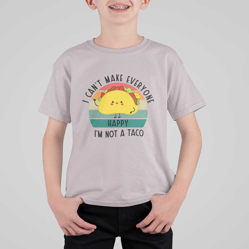 Funny Mexican Food Lover T Shirt For Kid I Cant Make Everyone Happy Im Not A Taco - Wonder Print Shop