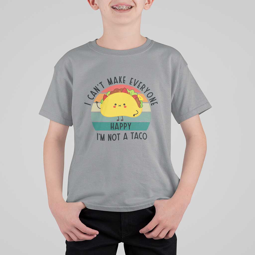 Funny Mexican Food Lover T Shirt For Kid I Cant Make Everyone Happy Im Not A Taco - Wonder Print Shop