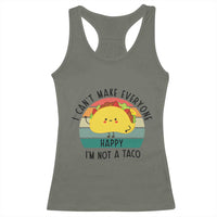 Funny Mexican Food Lover Racerback Tank Top I Cant Make Everyone Happy Im Not A Taco - Wonder Print Shop