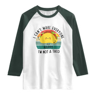 Funny Mexican Food Lover Raglan Shirt I Cant Make Everyone Happy Im Not A Taco - Wonder Print Shop