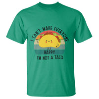 Funny Mexican Food Lover T Shirt I Cant Make Everyone Happy Im Not A Taco - Wonder Print Shop