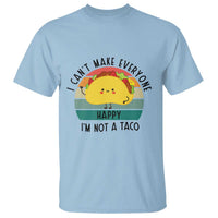 Funny Mexican Food Lover T Shirt I Cant Make Everyone Happy Im Not A Taco - Wonder Print Shop