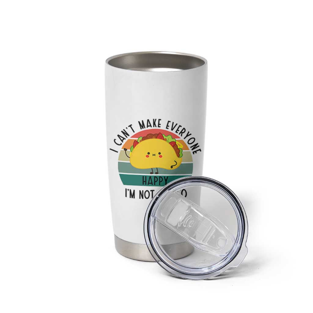 Funny Mexican Food Lover Tumbler Cup I Cant Make Everyone Happy Im Not A Taco