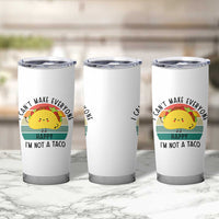 Funny Mexican Food Lover Tumbler Cup I Cant Make Everyone Happy Im Not A Taco