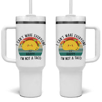 Funny Mexican Food Lover Tumbler With Handle I Cant Make Everyone Happy Im Not A Taco