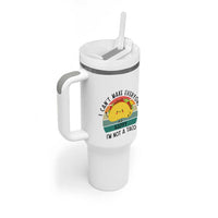 Funny Mexican Food Lover Tumbler With Handle I Cant Make Everyone Happy Im Not A Taco