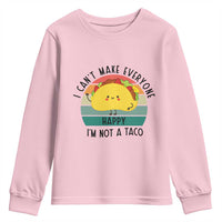 Funny Mexican Food Lover Youth Sweatshirt I Cant Make Everyone Happy Im Not A Taco - Wonder Print Shop