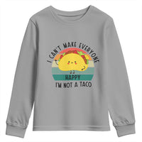 Funny Mexican Food Lover Youth Sweatshirt I Cant Make Everyone Happy Im Not A Taco - Wonder Print Shop