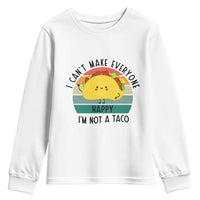 Funny Mexican Food Lover Youth Sweatshirt I Cant Make Everyone Happy Im Not A Taco - Wonder Print Shop