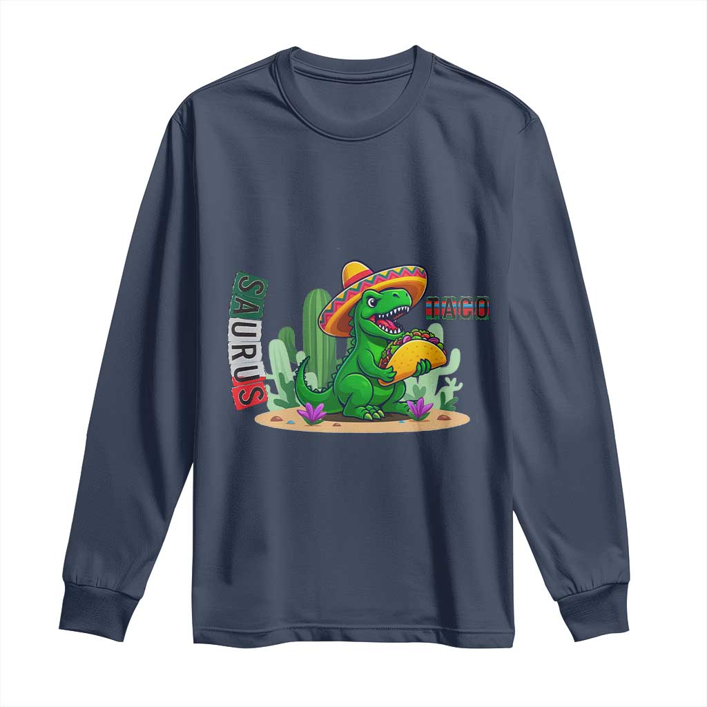 Mexican Food Lover Gift Long Sleeve Shirt Funny Dinosaur Taco Saurus - Wonder Print Shop