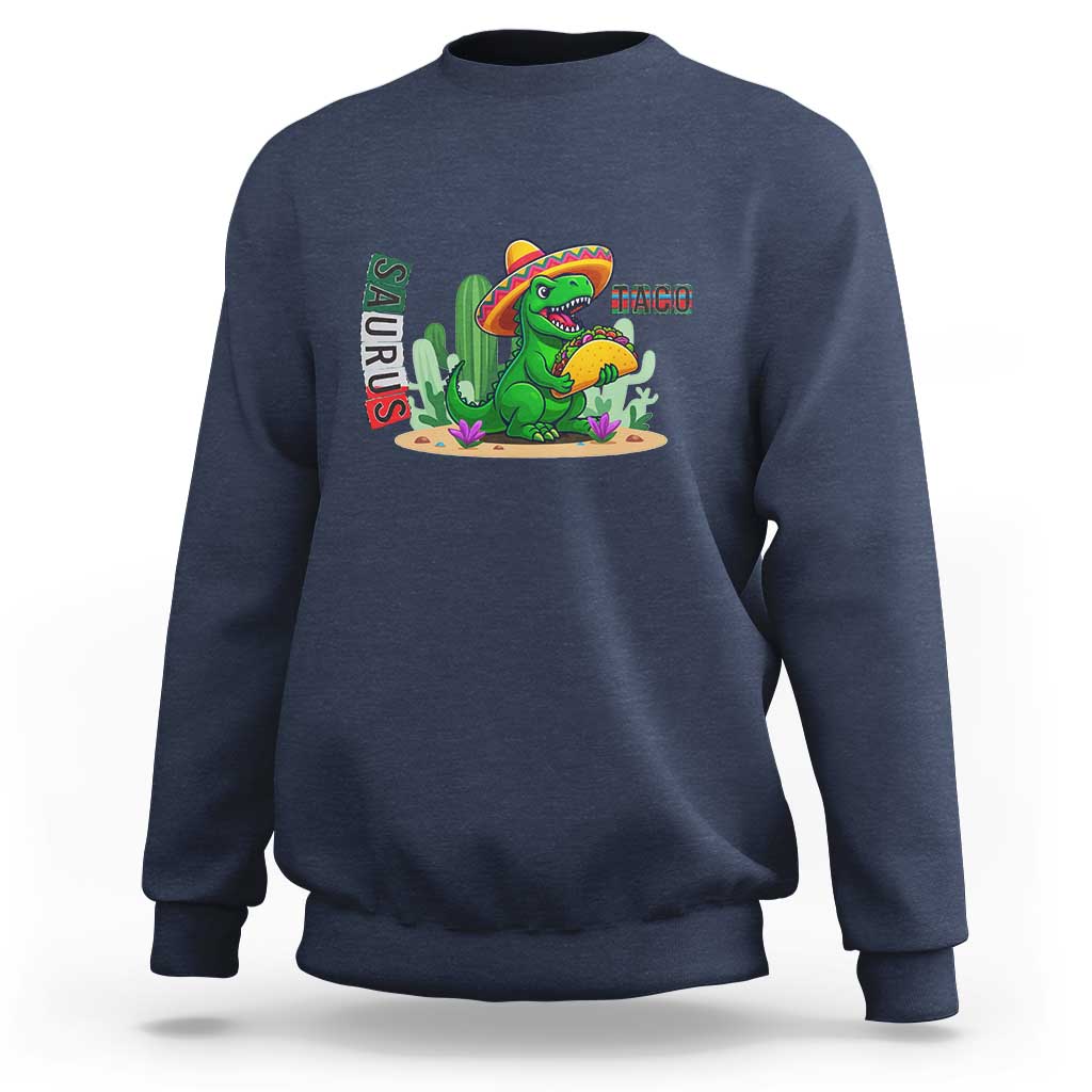 Mexican Food Lover Gift Sweatshirt Funny Dinosaur Taco Saurus - Wonder Print Shop