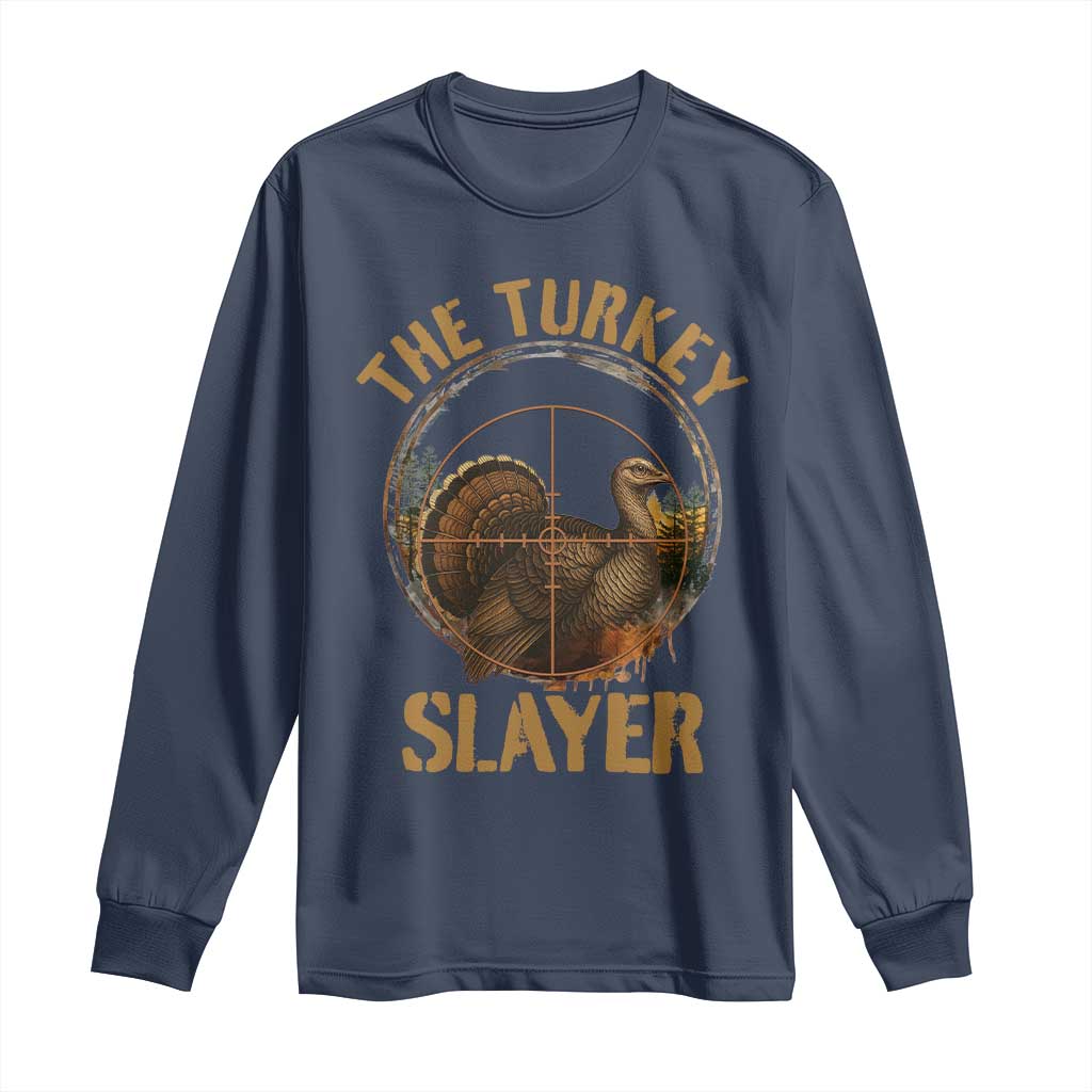 The Turkey Slayer Long Sleeve Shirt Funny Hunting Season Gift - Wonder Print Shop