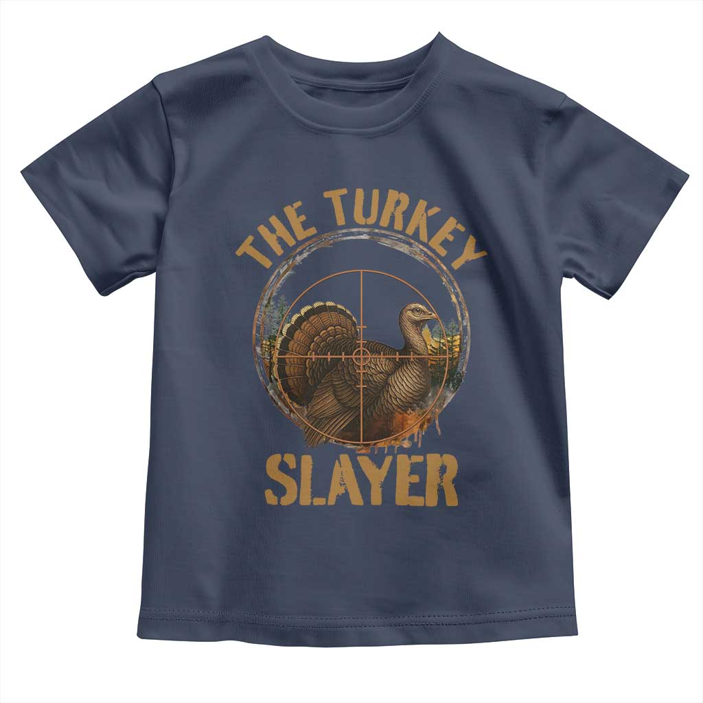 The Turkey Slayer Toddler T Shirt Funny Hunting Season Gift - Wonder Print Shop
