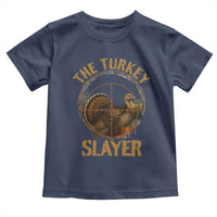 The Turkey Slayer Toddler T Shirt Funny Hunting Season Gift - Wonder Print Shop