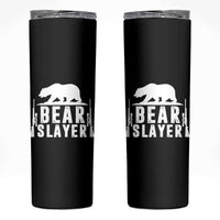 Bear Slayer Skinny Tumbler Hunting Season Gift - Wonder Print Shop