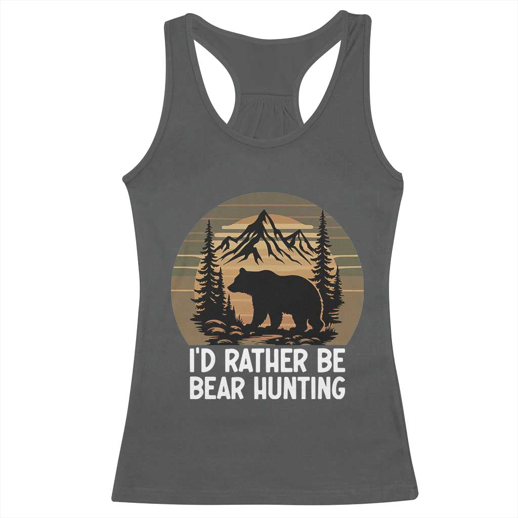 Id Rather Be Bear Hunting Racerback Tank Top Retro Sunset Hunter Gift - Wonder Print Shop