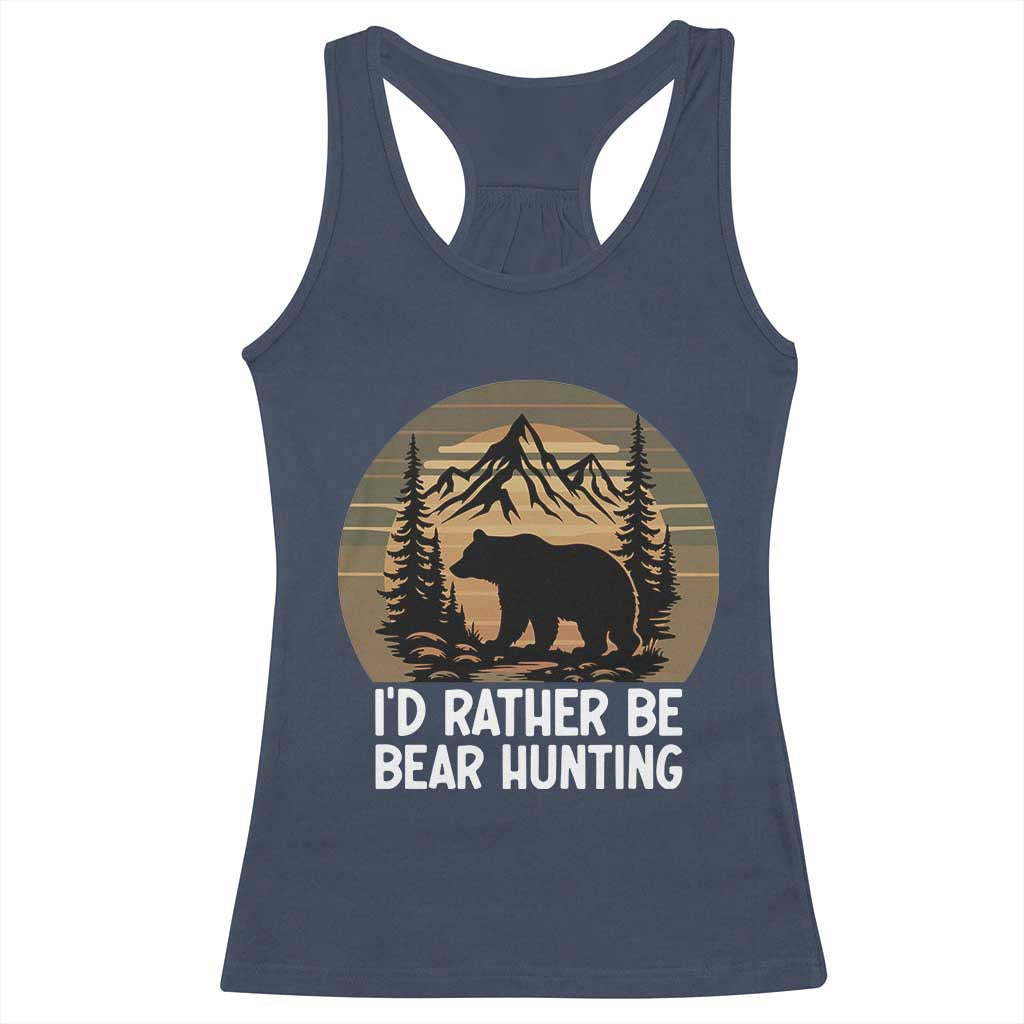 Id Rather Be Bear Hunting Racerback Tank Top Retro Sunset Hunter Gift - Wonder Print Shop