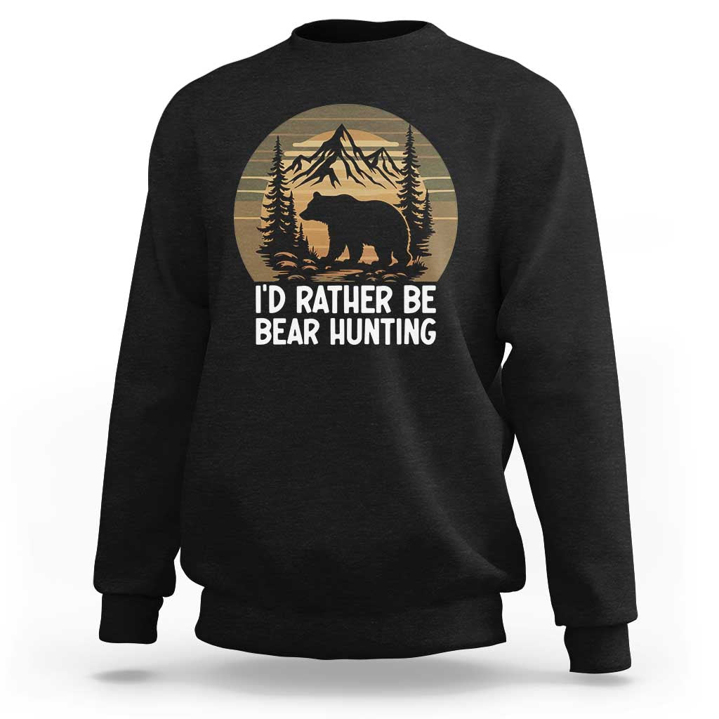 Id Rather Be Bear Hunting Sweatshirt Retro Sunset Hunter Gift - Wonder Print Shop