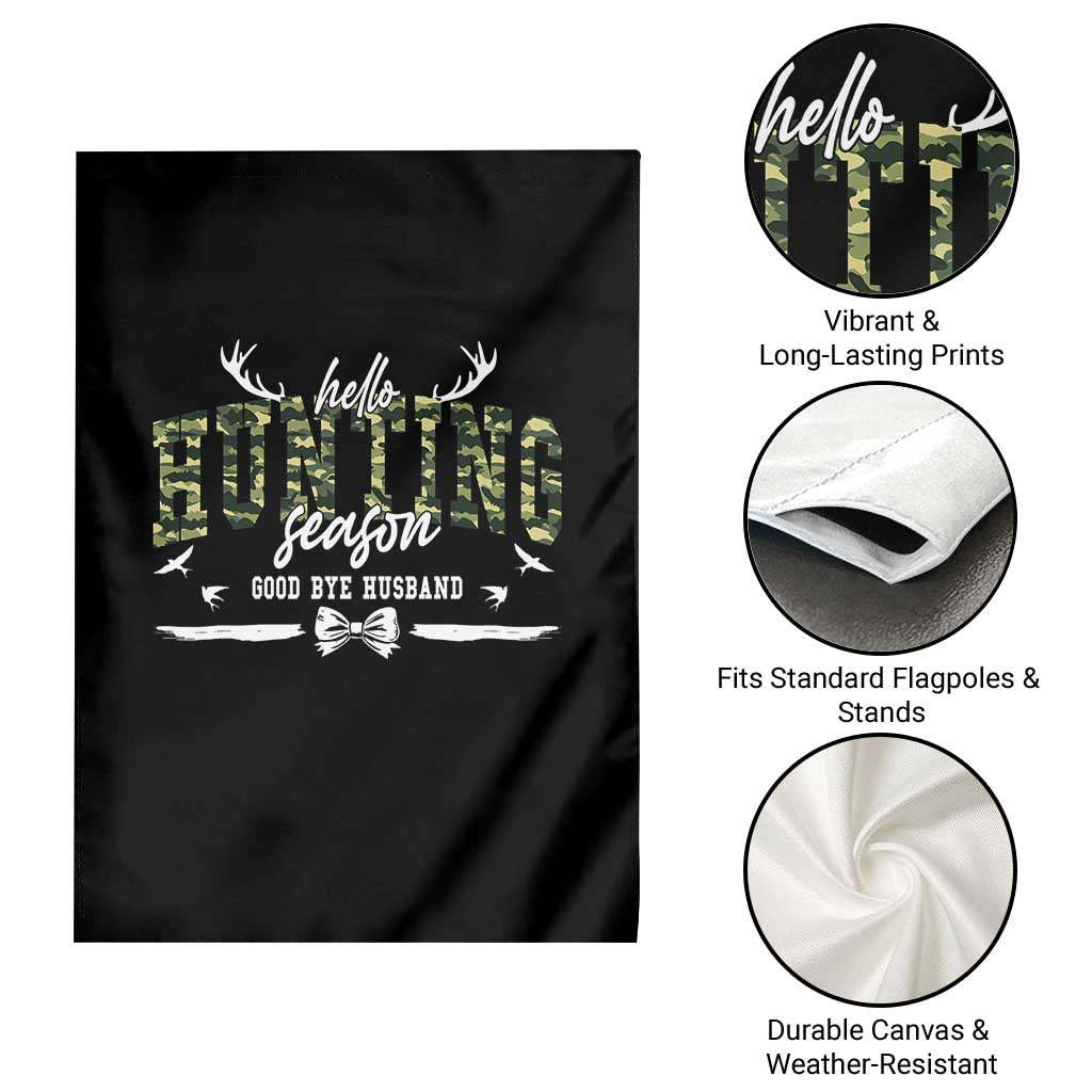 Funny Hunting Lover Garden Flag Hello Hunting Season Goodbye Husband - Wonder Print Shop