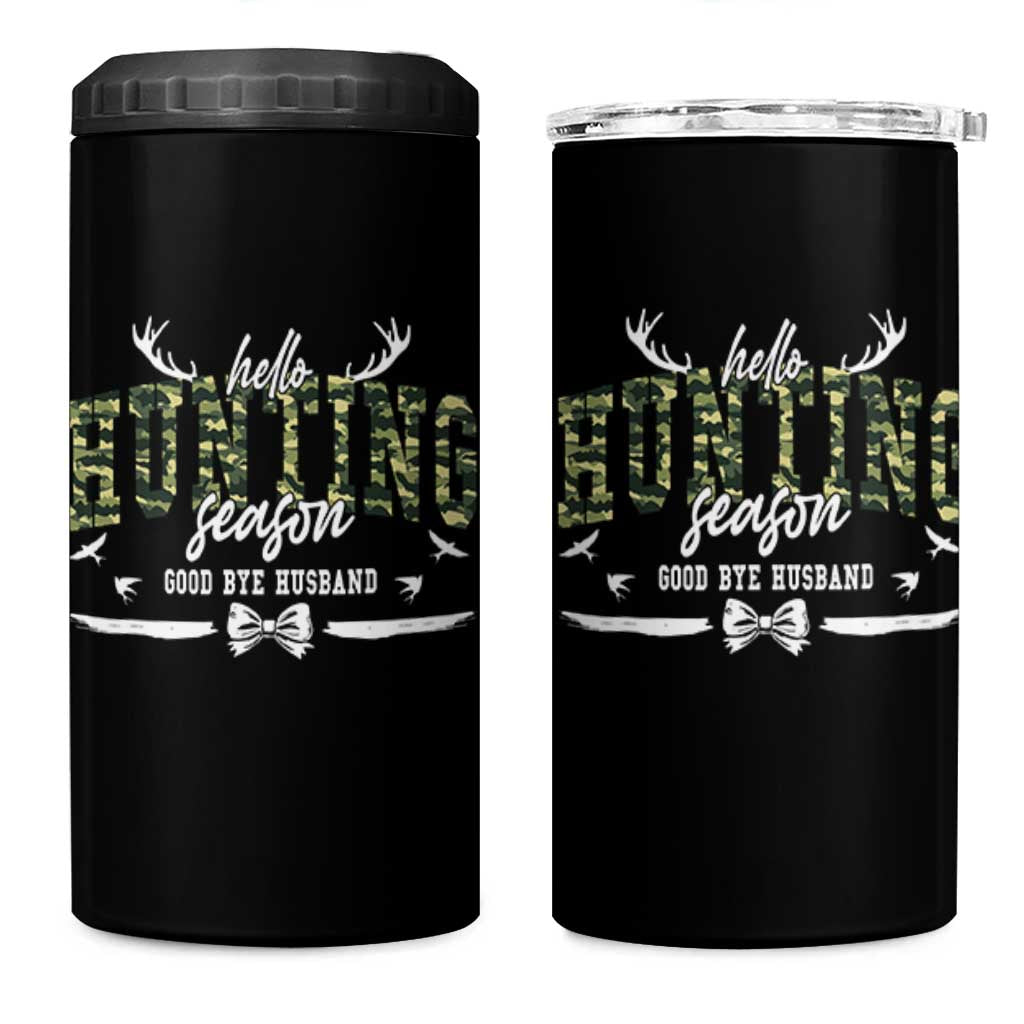 Funny Hunting Lover 4 in 1 Can Cooler Tumbler Hello Hunting Season Goodbye Husband - Wonder Print Shop