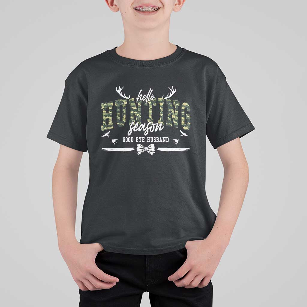 Funny Hunting Lover T Shirt For Kid Hello Hunting Season Goodbye Husband - Wonder Print Shop