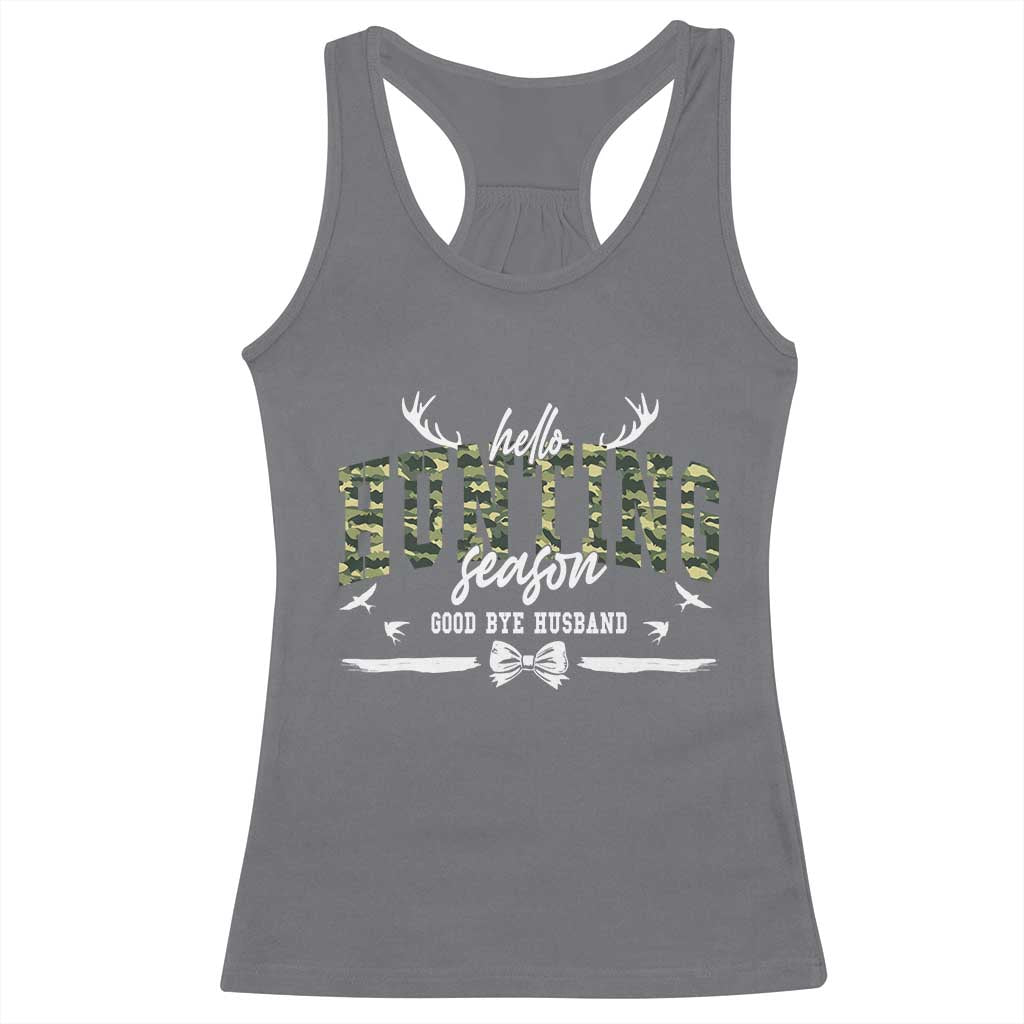 Funny Hunting Lover Racerback Tank Top Hello Hunting Season Goodbye Husband - Wonder Print Shop