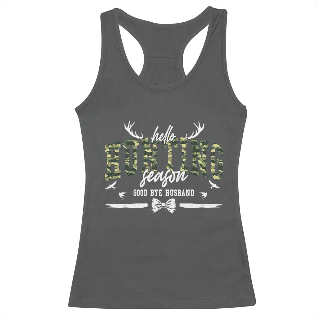 Funny Hunting Lover Racerback Tank Top Hello Hunting Season Goodbye Husband - Wonder Print Shop