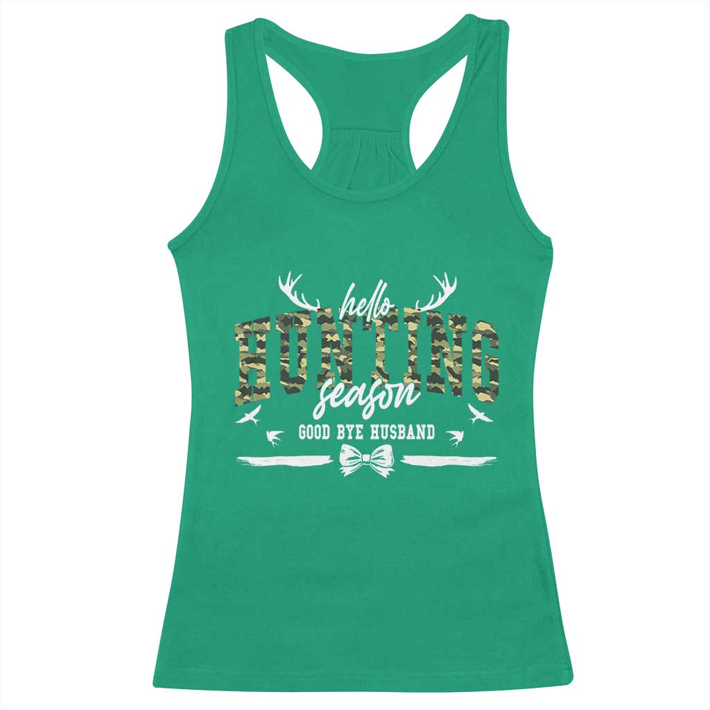 Funny Hunting Lover Racerback Tank Top Hello Hunting Season Goodbye Husband - Wonder Print Shop