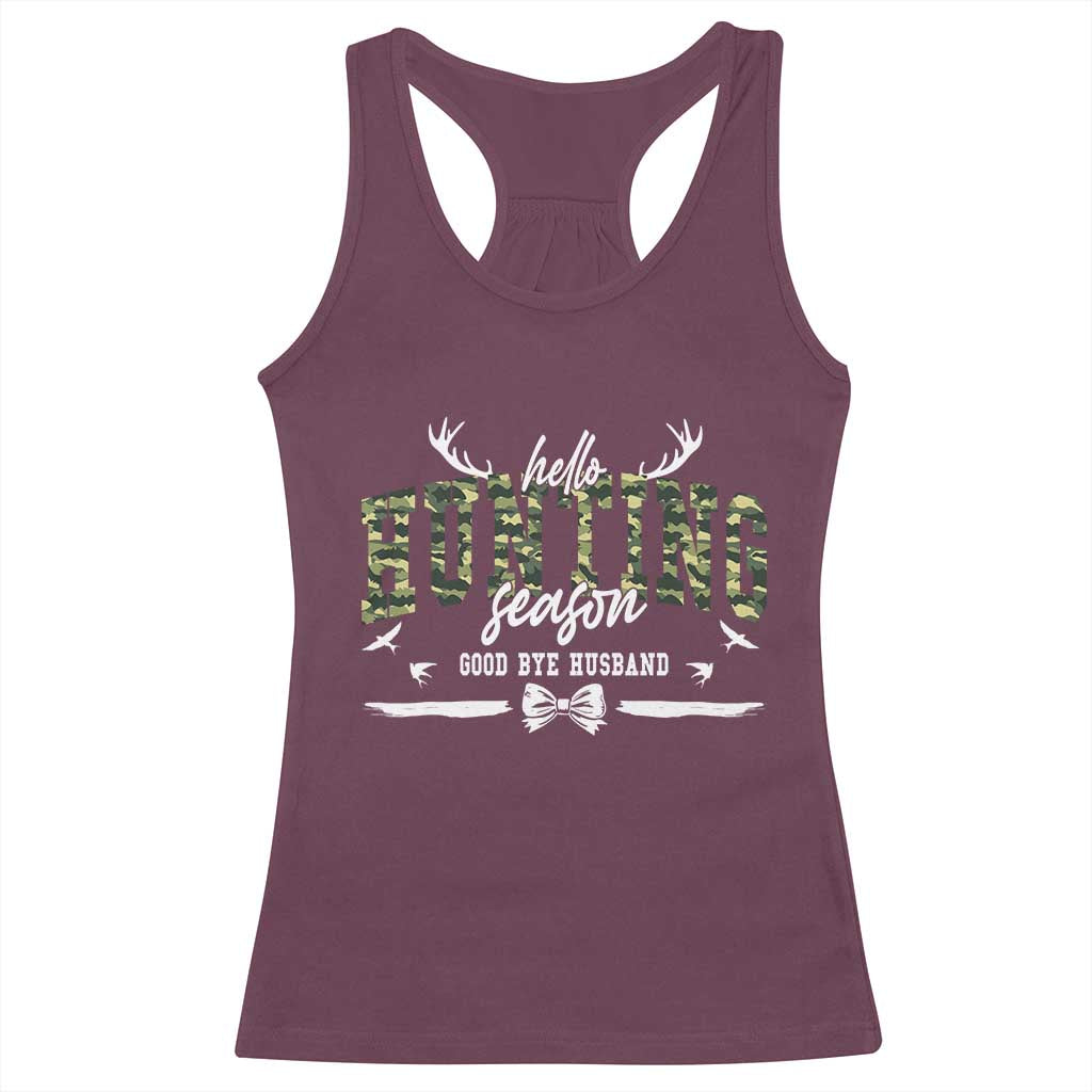 Funny Hunting Lover Racerback Tank Top Hello Hunting Season Goodbye Husband - Wonder Print Shop