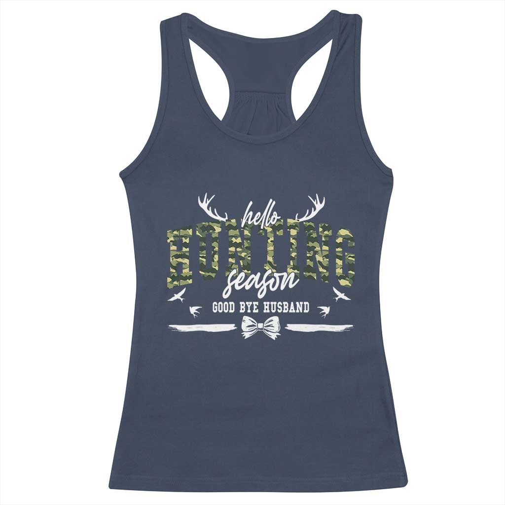 Funny Hunting Lover Racerback Tank Top Hello Hunting Season Goodbye Husband - Wonder Print Shop