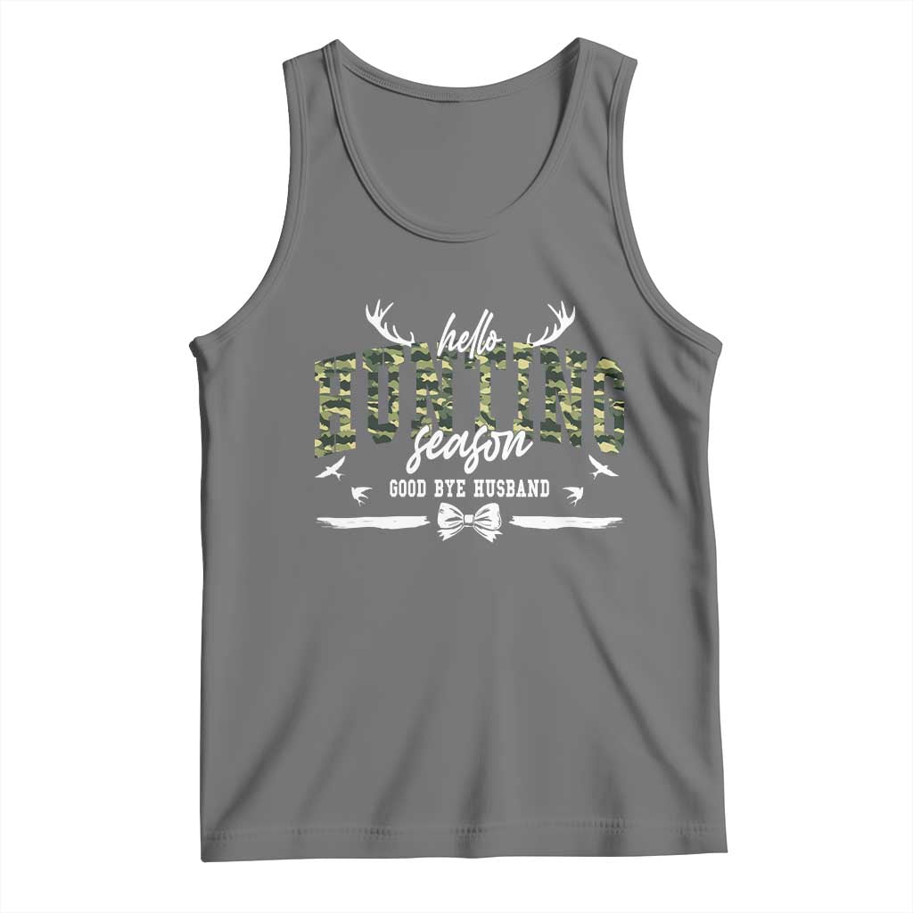 Funny Hunting Lover Tank Top Hello Hunting Season Goodbye Husband - Wonder Print Shop