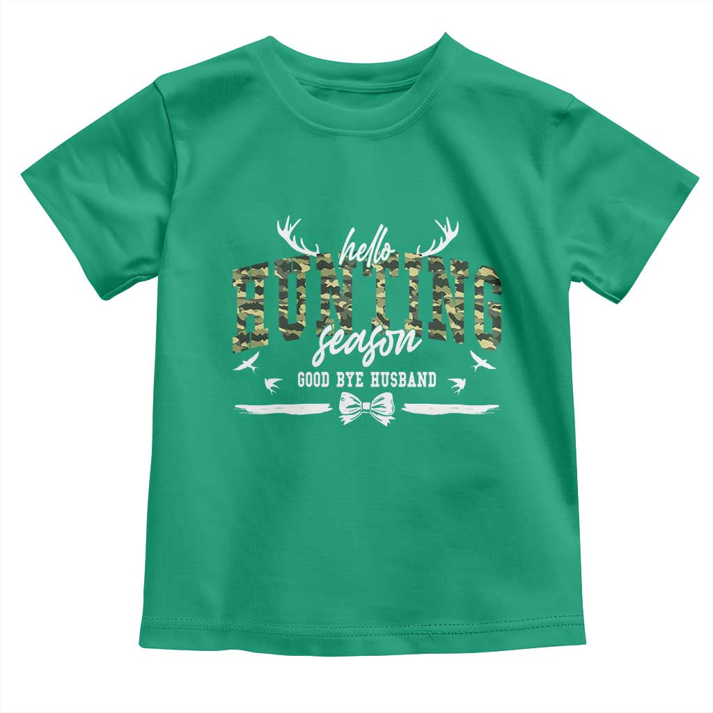 Funny Hunting Lover Toddler T Shirt Hello Hunting Season Goodbye Husband - Wonder Print Shop