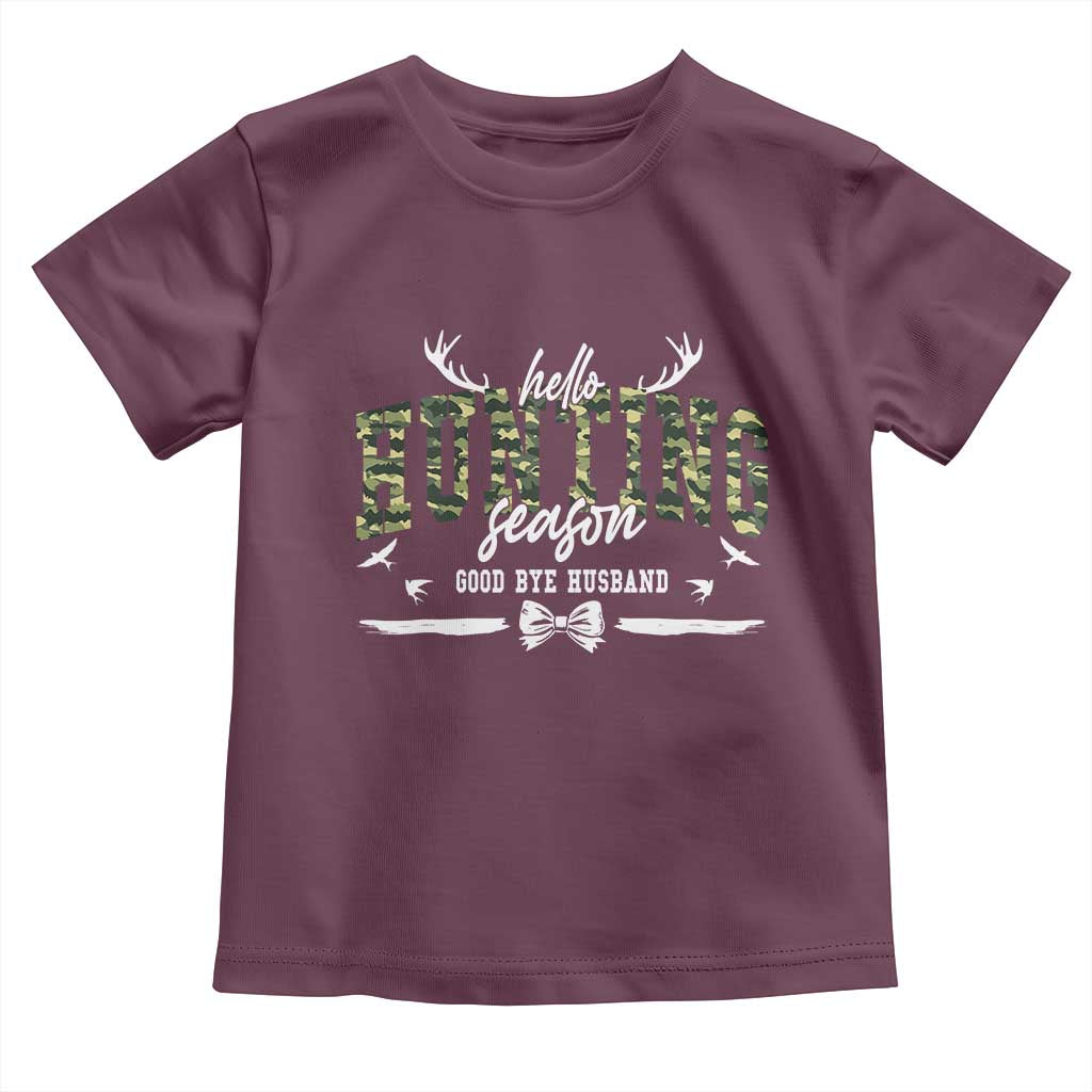 Funny Hunting Lover Toddler T Shirt Hello Hunting Season Goodbye Husband - Wonder Print Shop