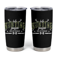 Funny Hunting Lover Tumbler Cup Hello Hunting Season Goodbye Husband - Wonder Print Shop
