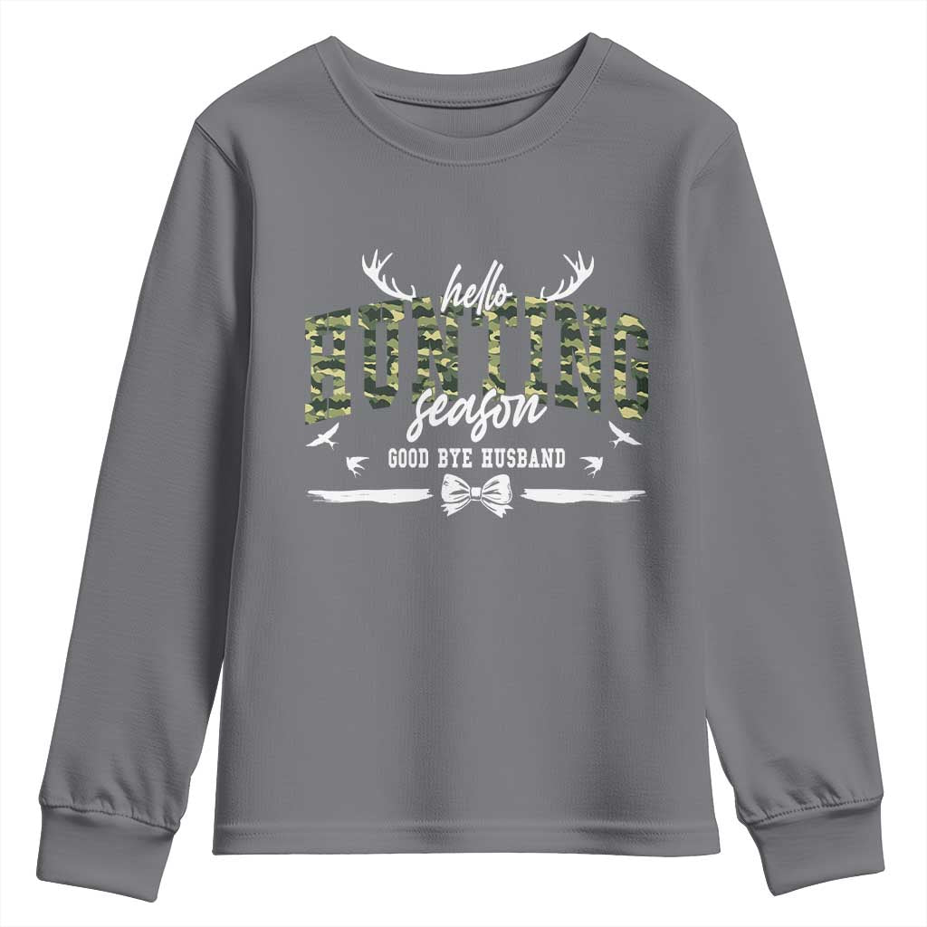 Funny Hunting Lover Youth Sweatshirt Hello Hunting Season Goodbye Husband - Wonder Print Shop