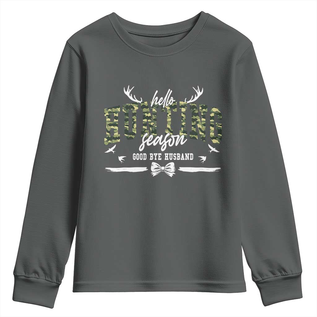 Funny Hunting Lover Youth Sweatshirt Hello Hunting Season Goodbye Husband - Wonder Print Shop