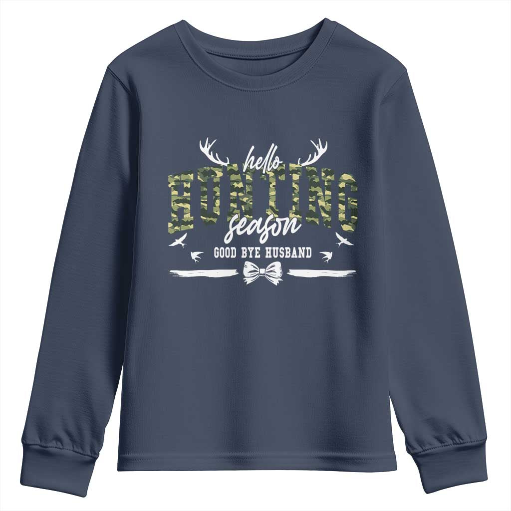 Funny Hunting Lover Youth Sweatshirt Hello Hunting Season Goodbye Husband - Wonder Print Shop