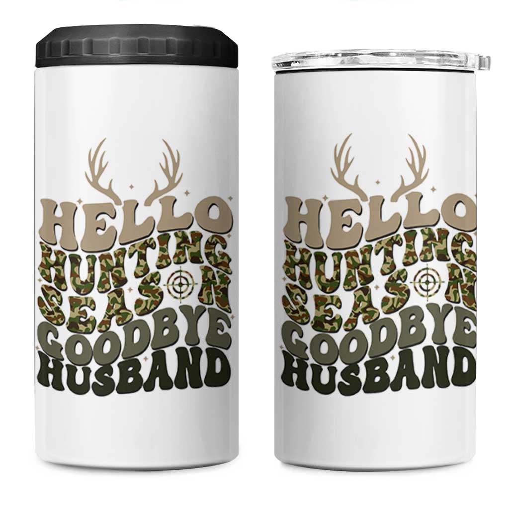 Hello Hunting Season Goodbye Husband 4 in 1 Can Cooler Tumbler Funny Hunter Wife Gift - Wonder Print Shop