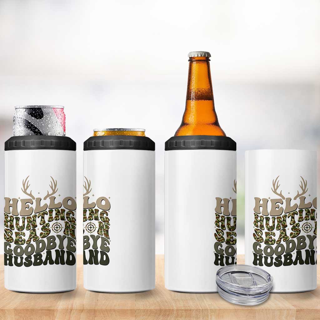 Hello Hunting Season Goodbye Husband 4 in 1 Can Cooler Tumbler Funny Hunter Wife Gift - Wonder Print Shop