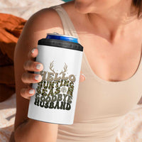 Hello Hunting Season Goodbye Husband 4 in 1 Can Cooler Tumbler Funny Hunter Wife Gift - Wonder Print Shop