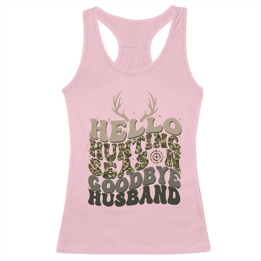 Hello Hunting Season Goodbye Husband Racerback Tank Top Funny Hunter Wife Gift - Wonder Print Shop